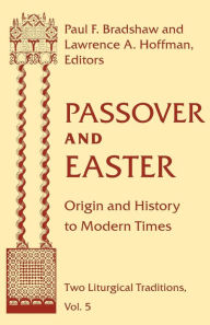 Title: Passover Easter: Origin & History To Modern Times, Author: Paul F. Bradshaw