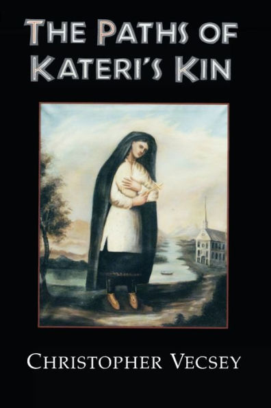 The Paths of Kateri's Kin / Edition 1