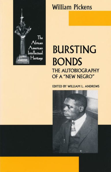 Bursting Bonds: The Autobiography of a "New Negro"