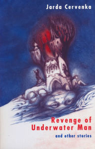 Title: Revenge of Underwater Man and Other Stories, Author: Jarda Cervenka