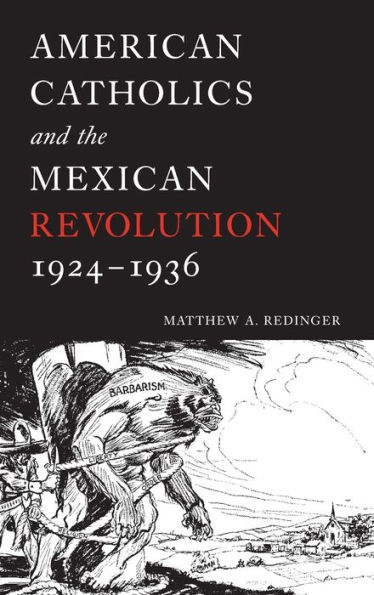 American Catholics and the Mexican Revolution, 1924-1936