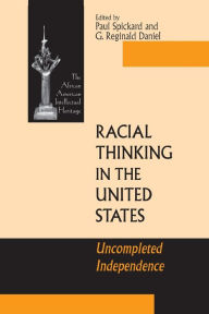 Title: Racial Thinking in the United States: Uncompleted Independence, Author: Paul Spickard