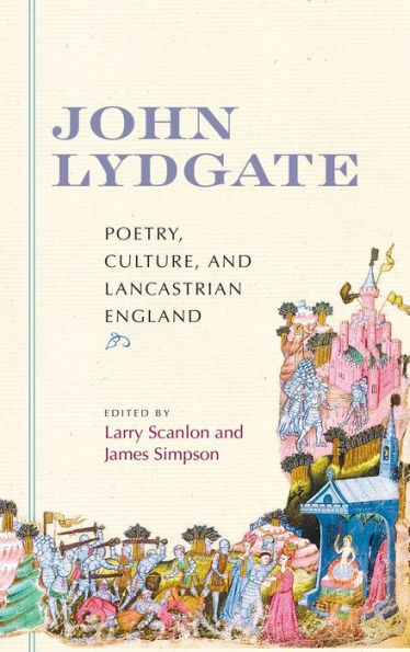 John Lydgate: Poetry, Culture, and Lancastrian England