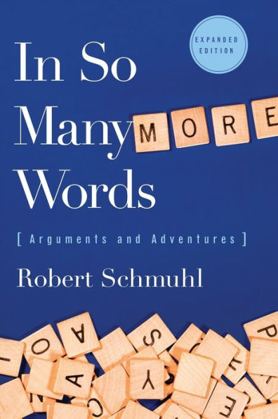 So Many More Words: Arguments and Adventures, Expanded Edition