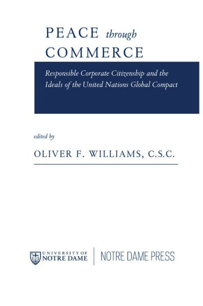 Peace through Commerce: Responsible Corporate Citizenship and the Ideals of United Nations Global Compact