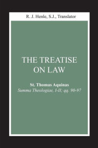 Title: The Treatise on Law: (Summa Theologiae, I-II; qq. 90-97), Author: Thomas Aquinas