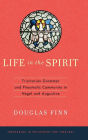 Life in the Spirit: Trinitarian Grammar and Pneumatic Community in Hegel and Augustine