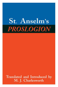 Title: St. Anselm's Proslogion: With A Reply on Behalf of the Fool by Gaunilo and The Author's Reply to Gaunilo, Author: Saint Anselm