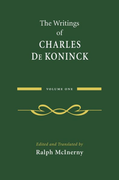 The Writings of Charles De Koninck: Volume 1