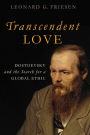 Transcendent Love: Dostoevsky and the Search for a Global Ethic