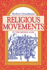 Title: Religious Movements in the Middle Ages, Author: Herbert Grundmann