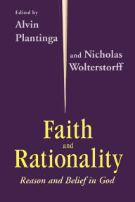 Title: Faith and Rationality: Reason and Belief in God, Author: Alvin Plantinga