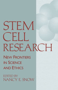 Title: Stem Cell Research: New Frontiers in Science and Ethics, Author: Nancy E. Snow