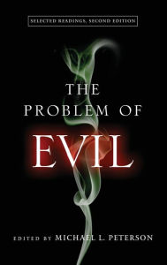 Title: The Problem of Evil: Selected Readings, Second Edition, Author: Michael L. Peterson