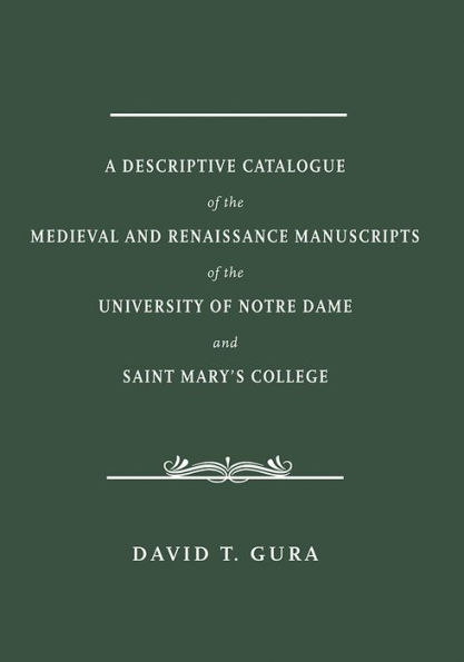 A Descriptive Catalogue of the Medieval and Renaissance Manuscripts University Notre Dame Saint Mary's College