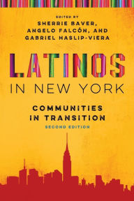 Title: Latinos in New York: Communities in Transition, Second Edition, Author: Sherrie Baver