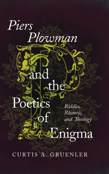 Piers Plowman and the Poetics of Enigma: Riddles, Rhetoric, Theology