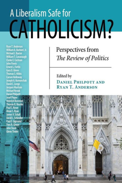 Liberalism Safe for Catholicism?, A: Perspectives from The Review of Politics