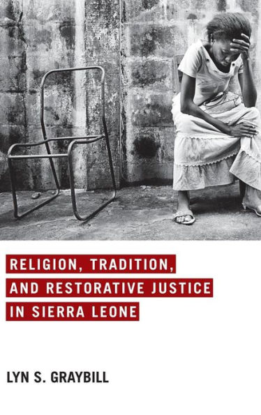 Religion, Tradition, and Restorative Justice Sierra Leone