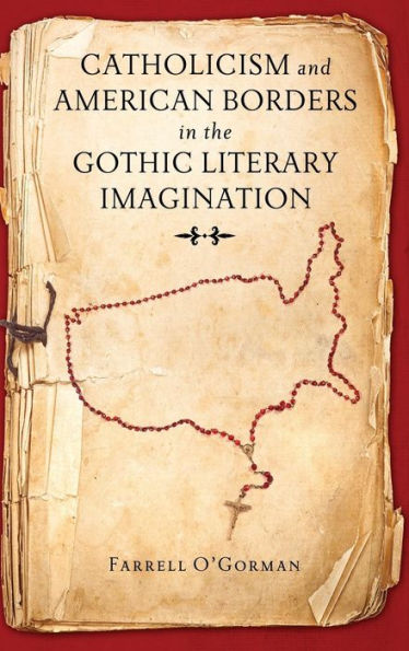 Catholicism and American Borders the Gothic Literary Imagination