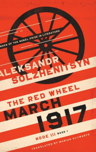 Title: March 1917: The Red Wheel, Node III, Book 1, Author: Aleksandr Solzhenitsyn