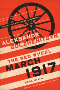 Title: March 1917: The Red Wheel, Node III, Book 1, Author: Aleksandr Solzhenitsyn