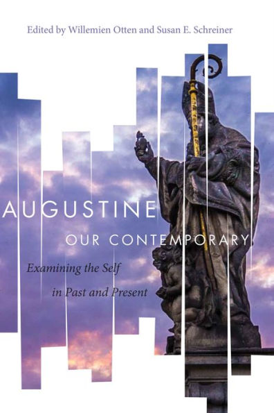 Augustine Our Contemporary: Examining the Self in Past and Present