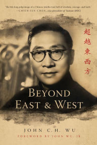 Title: Beyond East and West, Author: John C.H. Wu