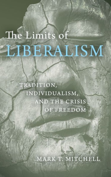 the Limits of Liberalism: Tradition, Individualism, and Crisis Freedom