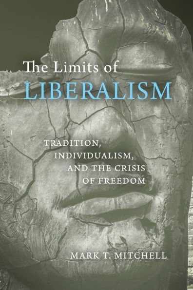 the Limits of Liberalism: Tradition, Individualism, and Crisis Freedom