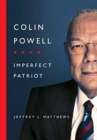 Title: Colin Powell: Imperfect Patriot, Author: Jeffrey J. Matthews