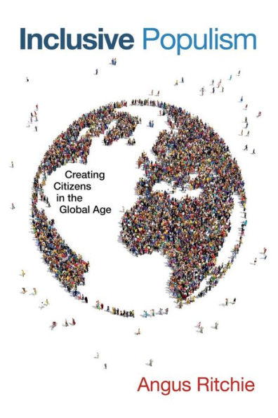 Inclusive Populism: Creating Citizens the Global Age