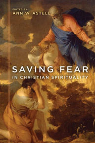 Title: Saving Fear in Christian Spirituality, Author: Ann W. Astell