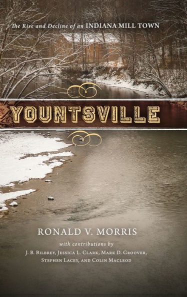 Yountsville: The Rise and Decline of an Indiana Mill Town