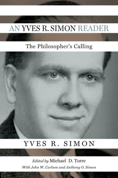 An Yves R. Simon Reader: The Philosopher's Calling