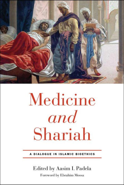 Medicine and Shariah: A Dialogue Islamic Bioethics