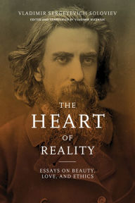 Title: The Heart of Reality: Essays on Beauty, Love, and Ethics, Author: Vladimir Sergeyevich Soloviev