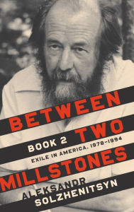 Read popular books online free no download Between Two Millstones, Book 2: Exile in America, 1978-1994 9780268109004 MOBI by Aleksandr Solzhenitsyn, Clare Kitson, Melanie Moore, Daniel J. Mahoney