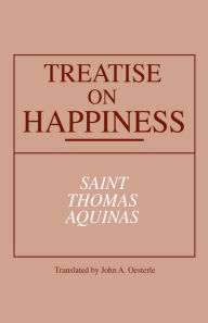 Title: Treatise on Happiness, Author: Thomas Aquinas