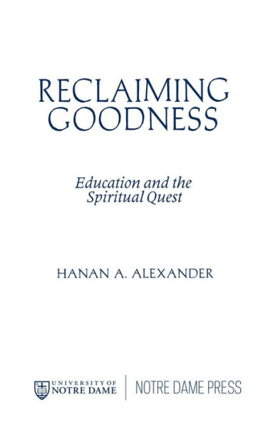Reclaiming Goodness: Education and the Spiritual Quest