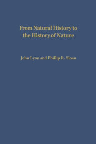 Title: From Natural History to the History of Nature: Readings from Buffon and His Critics, Author: University of Notre Dame Press