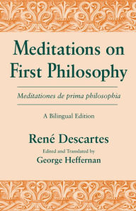 Title: Meditations on First Philosophy/ Meditationes de prima philosophia: A Bilingual Edition, Author: René Descartes