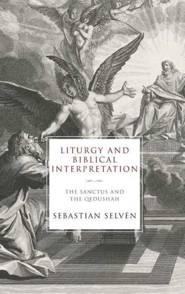 Liturgy and Biblical Interpretation: the Sanctus Qedushah