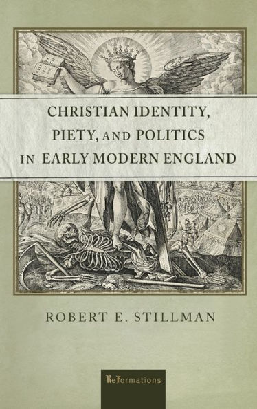 Christian Identity, Piety, and Politics Early Modern England