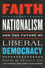 Faith, Nationalism, and the Future of Liberal Democracy