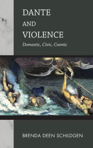 Dante and Violence: Domestic, Civic, Cosmic