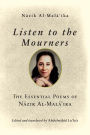 Listen to the Mourners: The Essential Poems of Nazik Al-Mala'ika