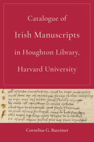 Title: Catalogue of Irish Manuscripts in Houghton Library, Harvard University, Author: Cornelius G. Buttimer