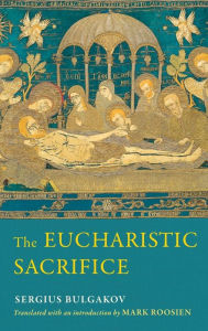 Title: The Eucharistic Sacrifice, Author: Sergius Bulgakov