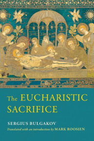 Title: The Eucharistic Sacrifice, Author: Sergius Bulgakov